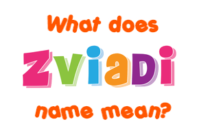 Meaning of Zviadi Name